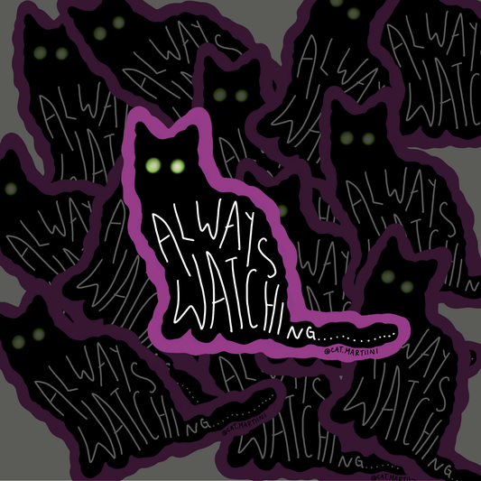 ALWAYS wATChinG sTicKeR