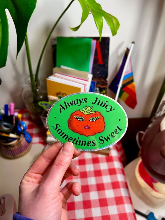 Always Juicy, Sometimes Sweet Sticker